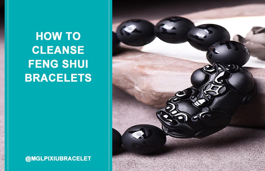 How to Cleanse Feng Shui Bracelets-850x550-20230206